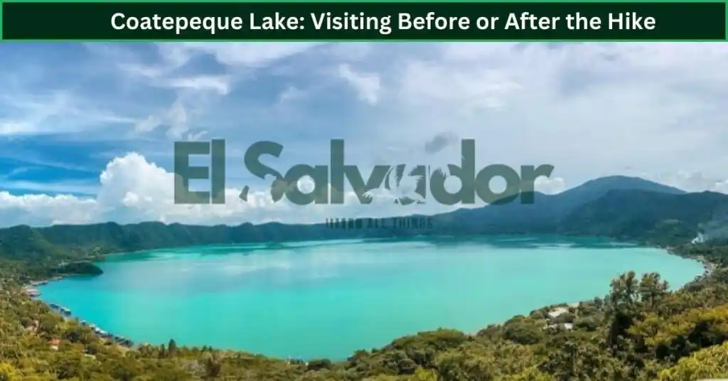 Coatepeque Lake: Visiting Before or After the Hike
