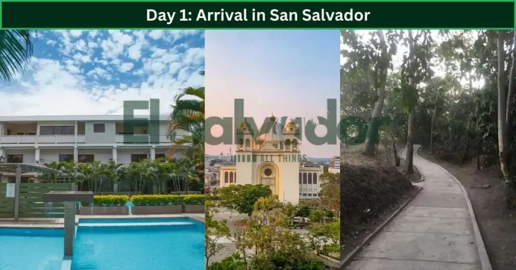 Day 1: Arrival in San Salvador
