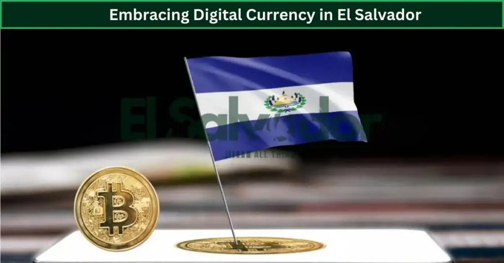 Embracing Digital Currency in El Salvador
