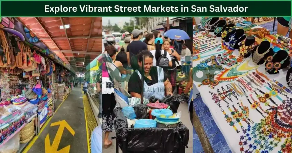 Explore Vibrant Street Markets in San Salvador
