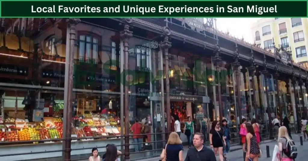 Local Favorites and Unique Experiences in San Miguel
