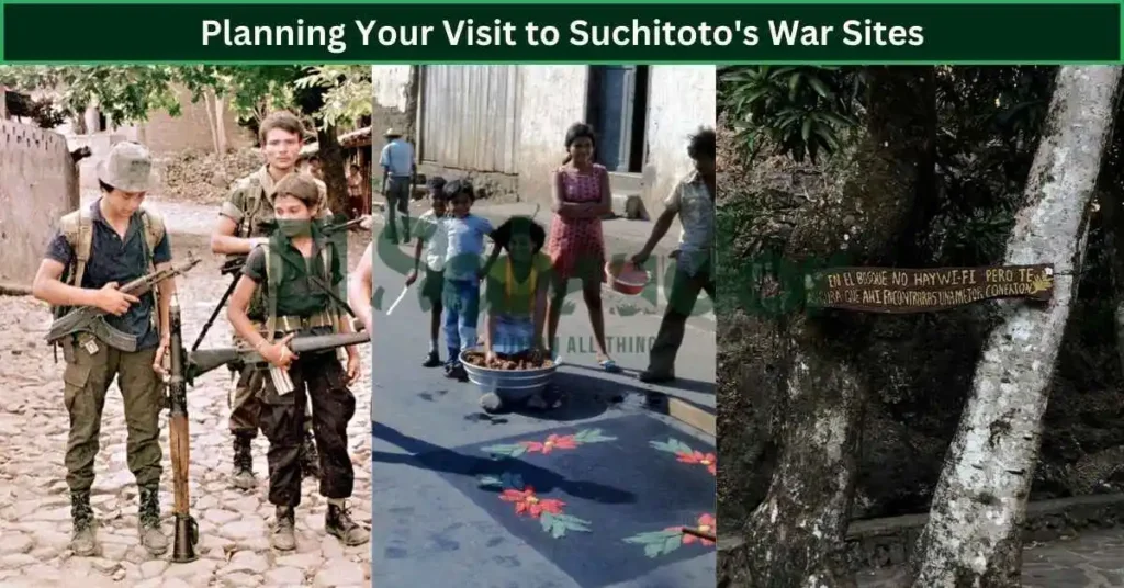 Planning Your Visit to Suchitoto’s War Sites
