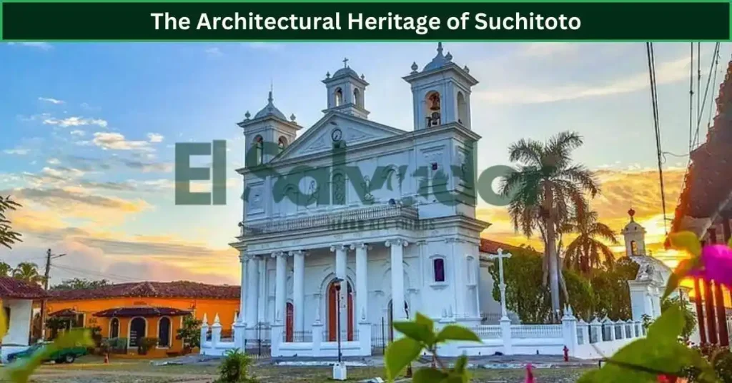 The Architectural Heritage of Suchitoto
