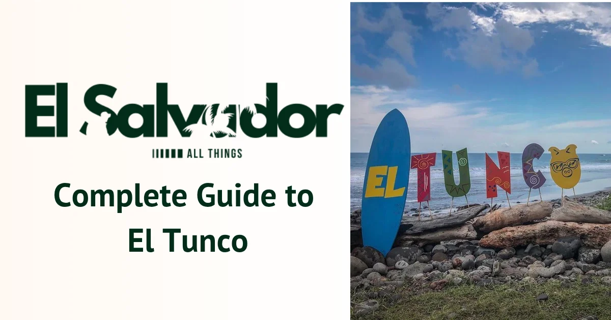 Complete Guide to El Tunco