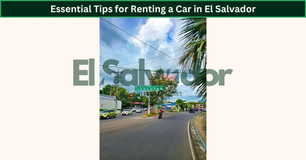 Essential Tips for Renting a Car in El Salvador