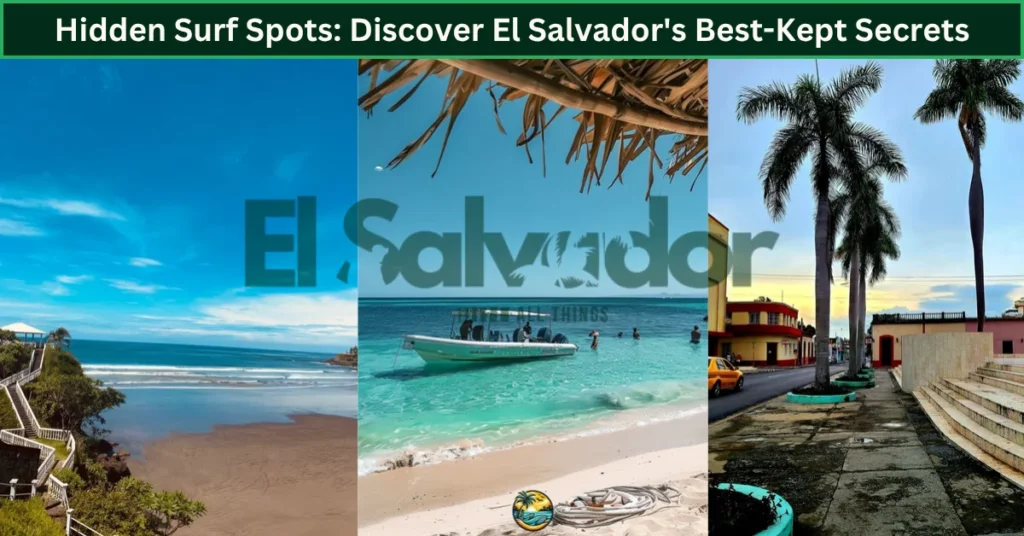 Hidden Surf Spots: Discover El Salvador's Best-Kept Secrets
