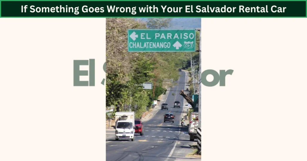If Something Goes Wrong with Your El Salvador Rental Car: Steps to Take and Resources Available