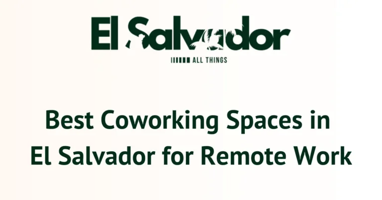 Best Coworking Spaces in El Salvador for Remote Work