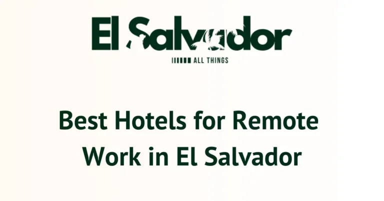 Best Hotels for Remote Work in El Salvador
