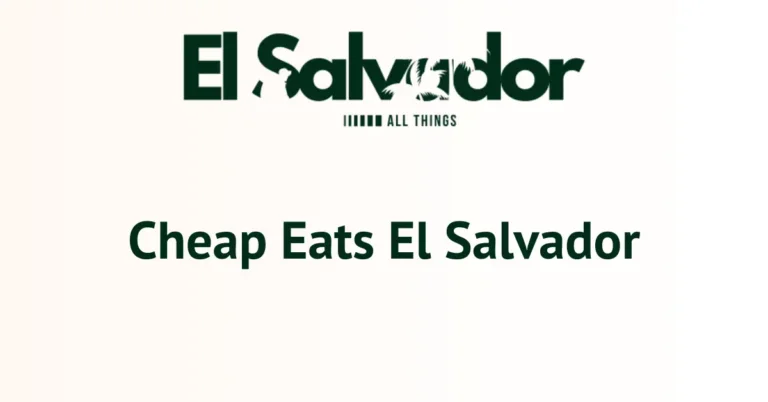 Cheap Eats El Salvador
