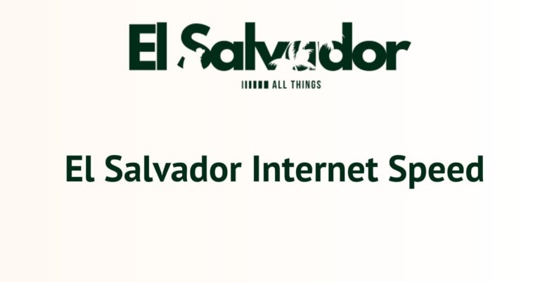 El Salvador Internet Speed