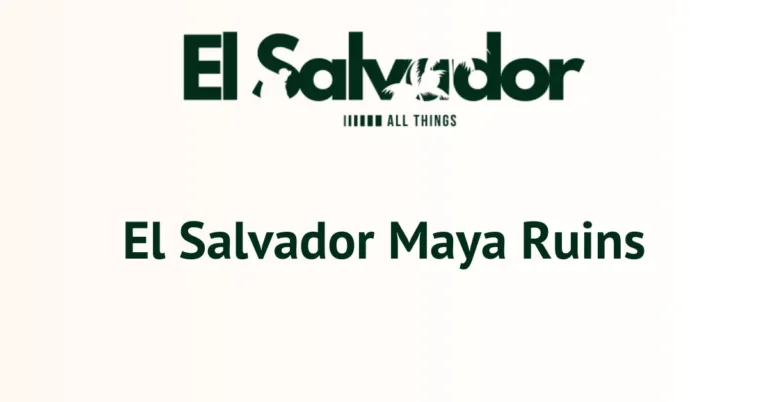 El Salvador Maya Ruins