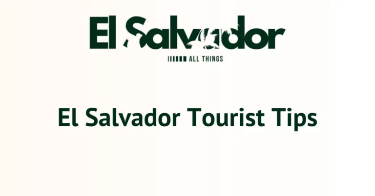 El Salvador Tourist Tips
