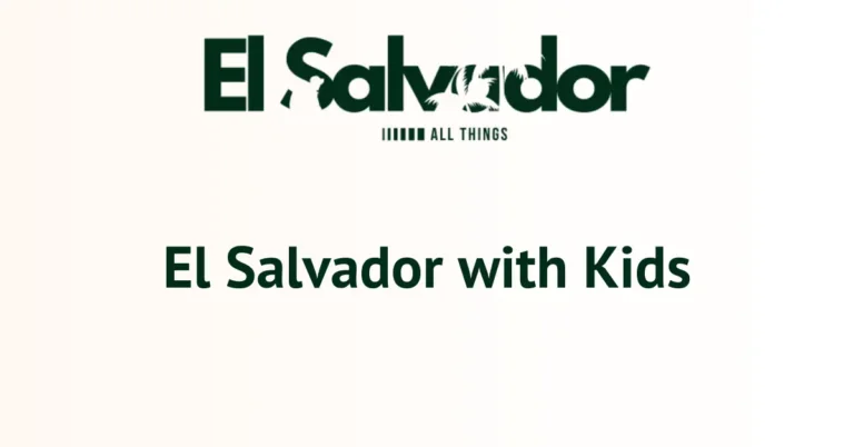 El Salvador with Kids
