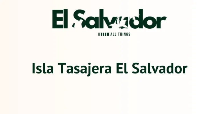 Isla Tasajera El Salvador: