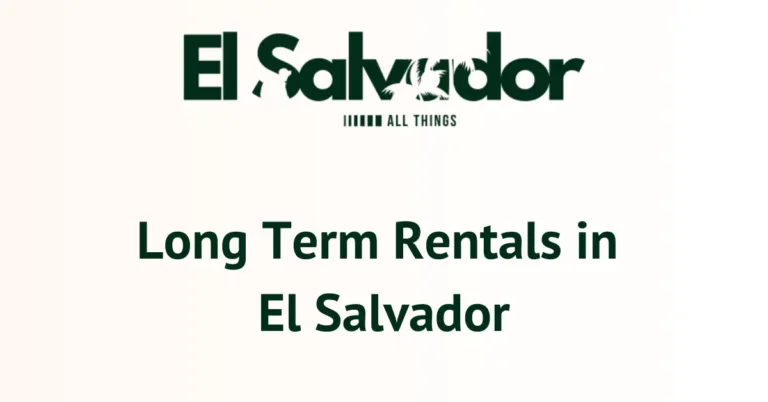 Long Term Rentals in El Salvador