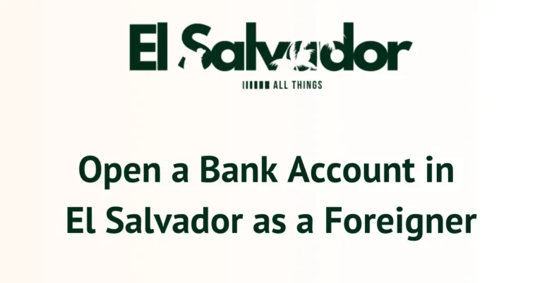 Open a Bank Account in El Salvador as a Foreigner