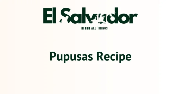 Pupusas Recipe