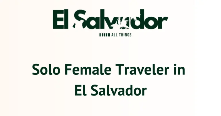 Solo Female Traveler in El Salvador