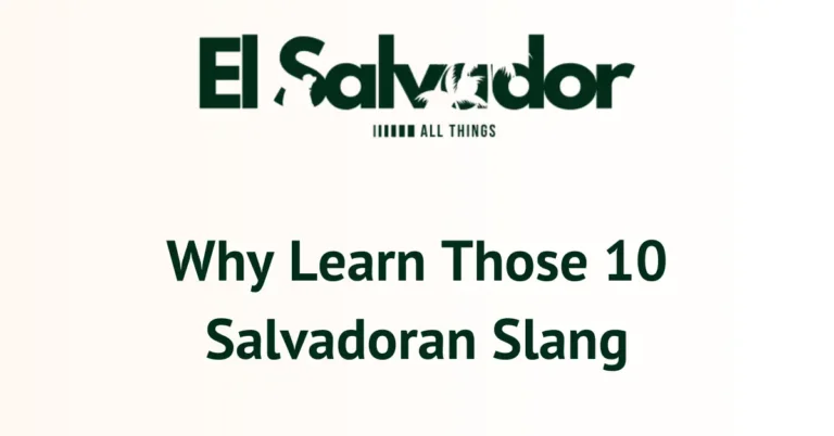 Why Learn Those 10 Salvadoran Slang
