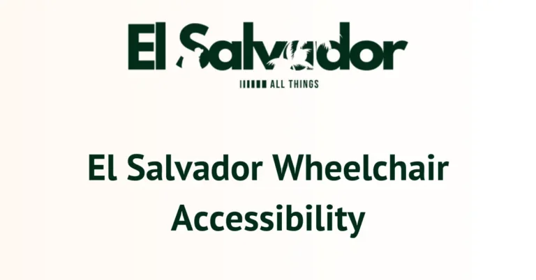 El Salvador Wheelchair Accessibility