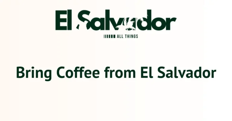 Bring Coffee from El Salvador