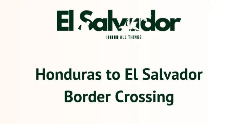 Honduras to El Salvador Border Crossing