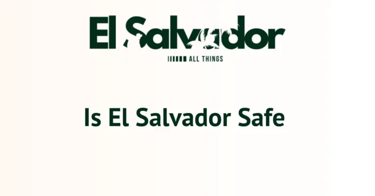 Is El Salvador Safe