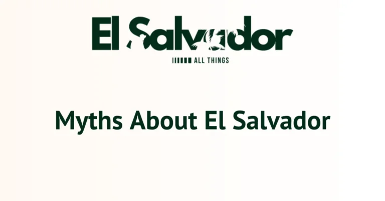 Myths About El Salvador