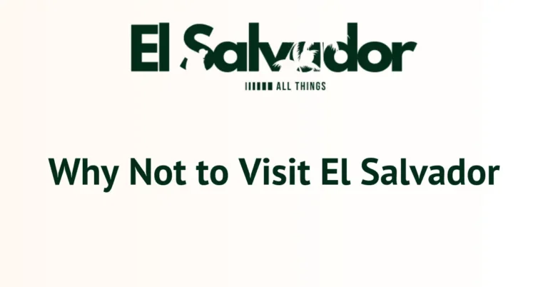 Why Not to Visit El Salvador